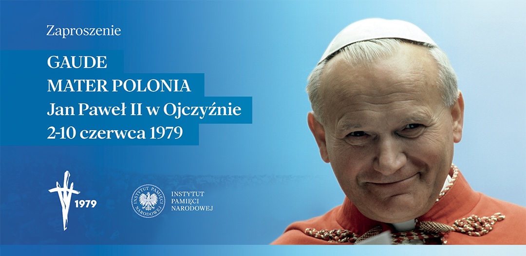 Gaude Mater Polonia. Jan Paweł II w Ojczyźnie. 2–10 czerwca 1979